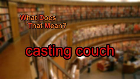 casting couch meaning in english.